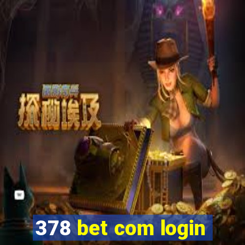 378 bet com login